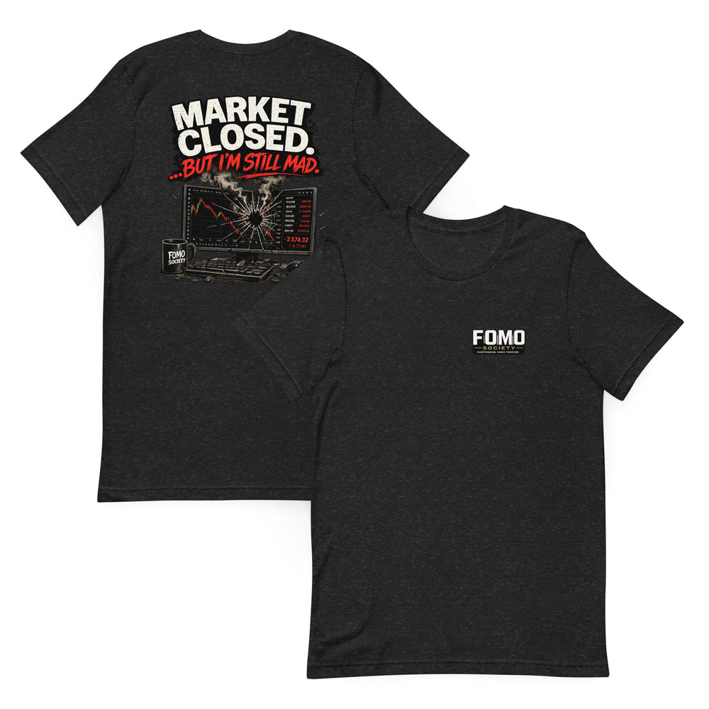 Market Closed but I´m still Mad..™ T-Shirt | FOMO Society