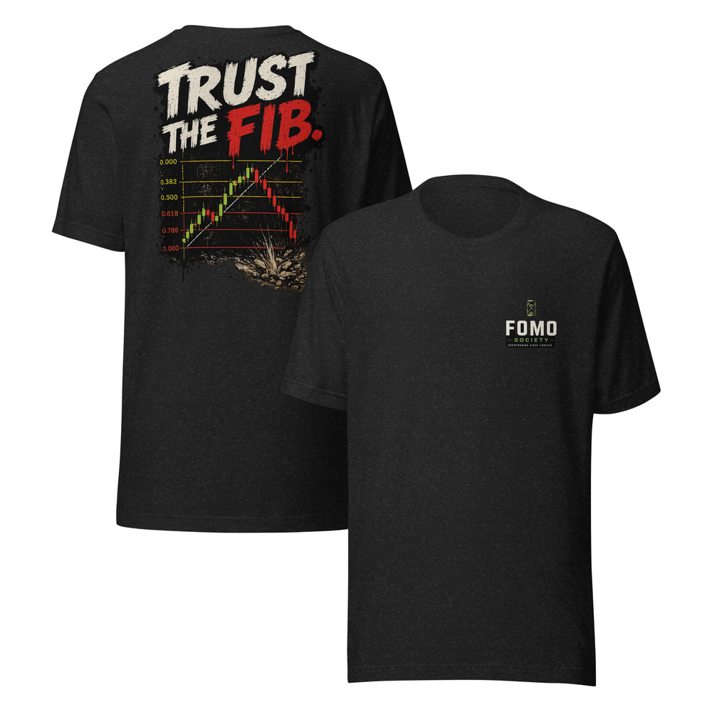 Trust The Fib™ T-Shirt | FOMO Society